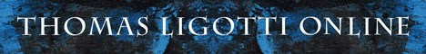 THOMAS LIGOTTI ONLINE