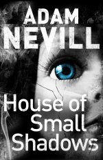 House-Of-Small-Shadows-Adam-Nevill.jpg